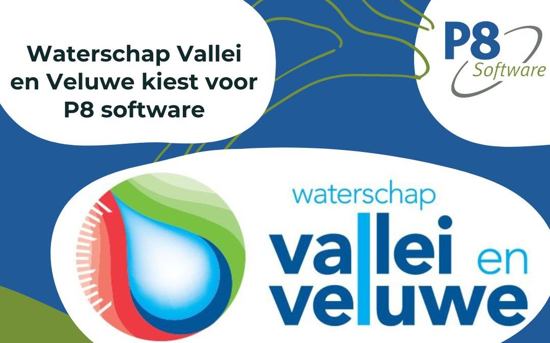 Waterschap Vallei en Veluwe brengt haar Vastgoed en Grondzaken onder in P8!